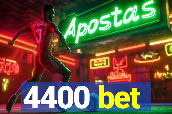 4400 bet